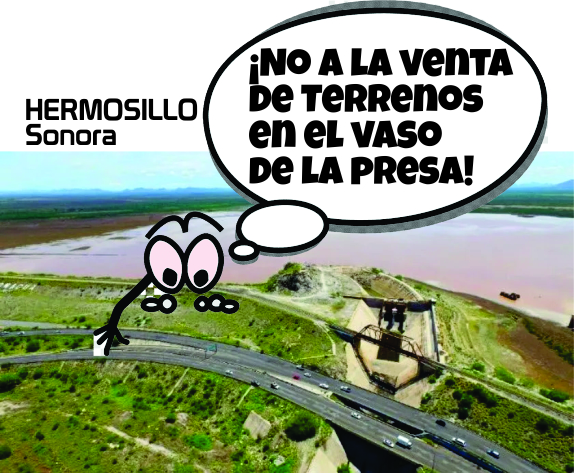 ¡No a la venta de Terrenos en el vaso de la presa!